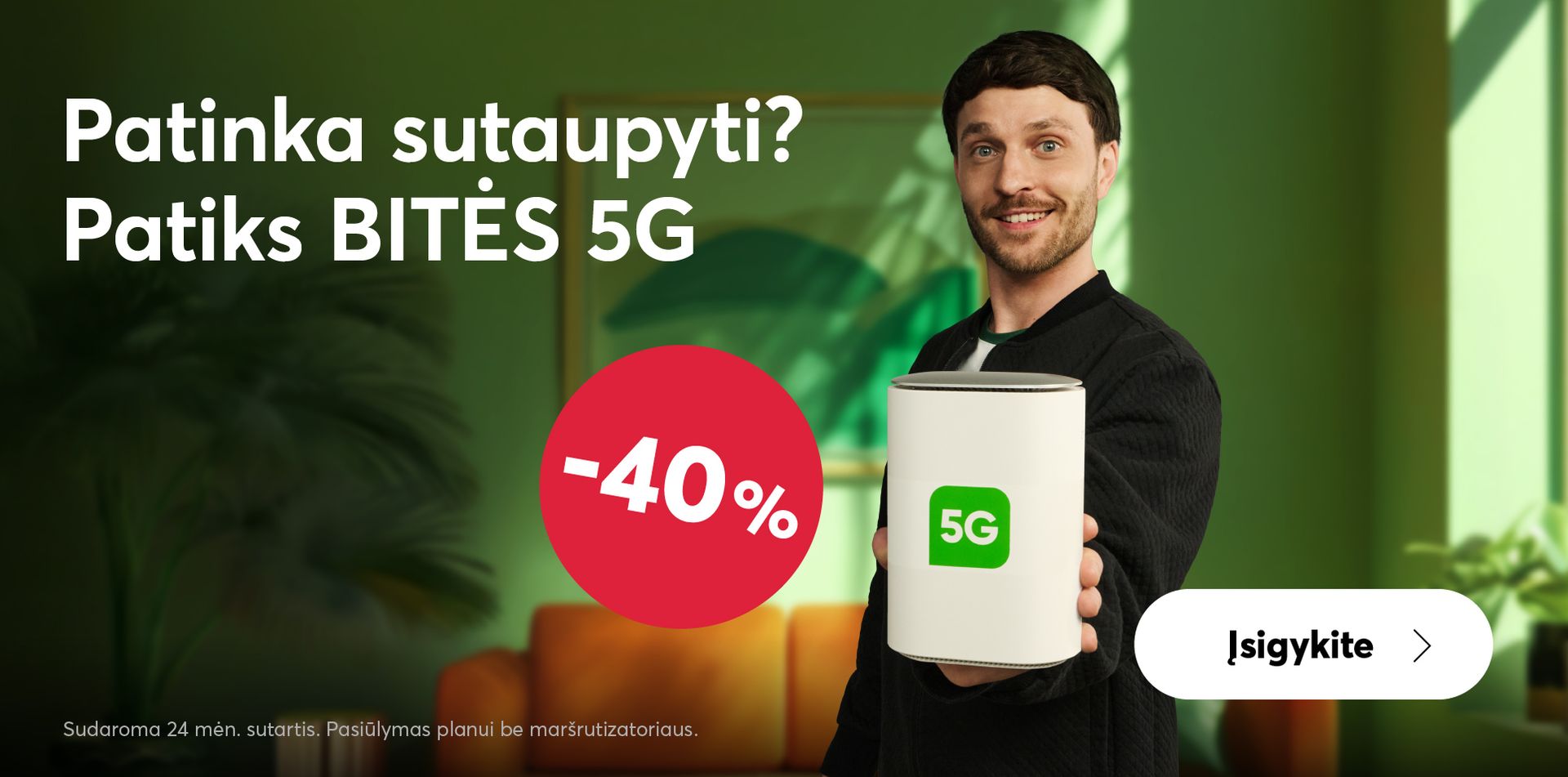 Patinka sutaupyti? Patiks BITĖS 5G už 15,90 per mėnesį.